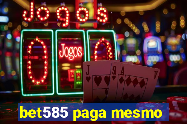 bet585 paga mesmo